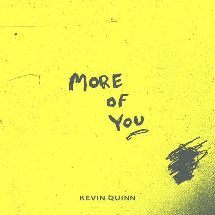 Kevin Quinn – More Of You